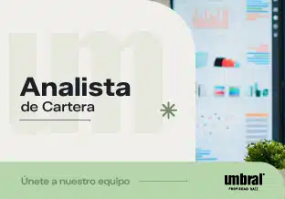 Vacante y oferta laboral para trabajar como analista de cartera en Umbral Propiedad Raíz